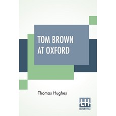 Tom Brown At Oxford Paperback, Lector House, English, 9789389659948