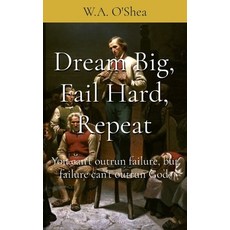 (영문도서)Dream Big Fail Hard Repeat: You can't outrun failure but failure can't outrun... Paperback, Dead to Sin, English, 9798218699017