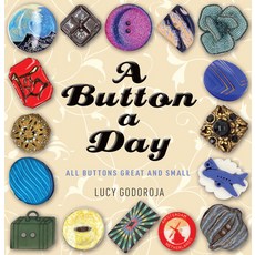 A Button a Day: All Buttons Great and Small Hardcover, Exisle Pub, English, 9781925820836