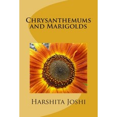(영문도서)Chrysanthemums and Marigolds Paperback, English, 9781481949460, Createspace Independent Pub...