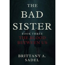 (英文圖書)The Bad Sister: The Blood Between Us 平裝版, Brittany Sadel, 英文