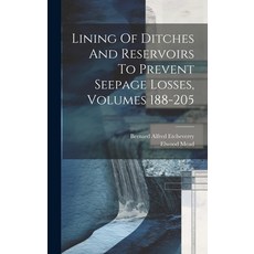 (영문도서) Lining Of Ditches And Reservoirs To Prevent Seepage Losses Volumes 188-205 Hardcover, Legare Street Press, English, 9781020593017