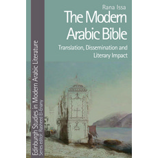 (영문도서) The Modern Arabic Bible: Translation Dissemination and Literary Impact Paperback, Edinburgh University Press, English, 9781474467162