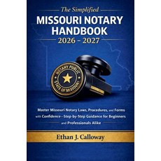 (영문도서)The Simplified Missouri Notary Handbook 2026 - 2027: Master Missouri Notary Laws... Paperback, Independently Published, English, 9798244546958