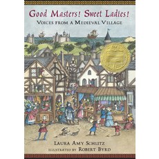 [원서] Good Masters! Sweet Ladies! Voices from a Medieval Village