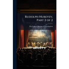 (영문도서)Rudolph Nureyev Part 2 of 2 Hardcover, Hutson Street Press, English, 9781025143743
