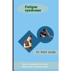 (영문도서) Fatigue syndrome: facts on treatment of chronic fatique that should be noted Paperback, Independently Published, English, 9798327151857