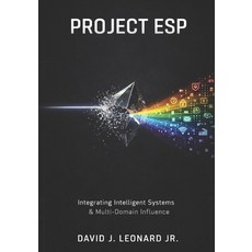 (영문도서)Project ESP: Integrating Intelligent Systems Cognitive Maneuver and Multi-Doma... Paperback, Independently Published, English, 9798279210954
