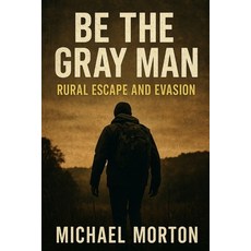 (英文圖書)Be the Gray Man - Rural Escape and Evasion 平裝版, Independently Published, 英文
