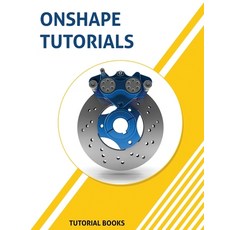 (영문도서) Onshape Tutorials: Part Modeling Assemblies and Drawings Paperback, Independently Published, English, 9781692377847
