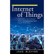 (영문도서) Internet of Things: Building Predictive Maintenance Systems (Your Guide to the Connected Futu... Paperback, Regina Loviusher, English, 9781990373961