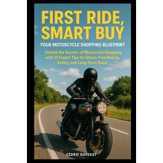 (英文圖書)First Ride Smart Buy: Your Motorcycle Shopping Blueprint: Unlock the Secrets of... 平裝版, Independently Published, 英文
