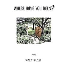 (영문도서) Where Have You Been? Hardcover, Anamcara Press LLC, English, 9781960462466