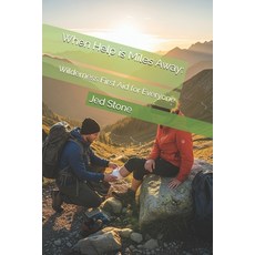 (英文圖書)When Help is Miles Away: : Wilderness First Aid for Everyone 平裝版, Independently Published, 英文