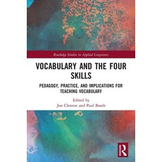 (영문도서) Vocabulary and the Four Skills: Pedagogy Practice and Implications for Teaching Vocabulary Paperback, Routledge, English, 9780367503284