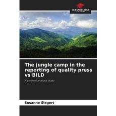 (영문도서)The jungle camp in the reporting of quality press vs BILD Paperback, Our Knowledge Publishing, English, 9786209516771
