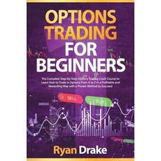Options Trading for Beginners: The Complete Step-by-Step Options Trading Crash Course to Learn How t... Paperback, Independently Published, English, 9798730265561
