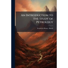 (영문도서)An Introduction to the Study of Petrology Paperback, Hutson Street Press, English, 9781024296341