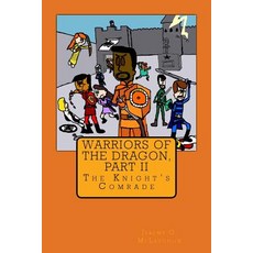 (영문도서)Warriors of the Dragon Part II: The Knight's Comrade Paperback, Createspace Independent Pub..., English, 9781492253969