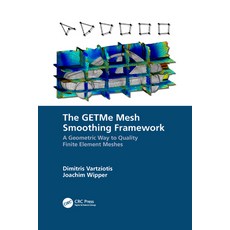 The Getme Mesh Smoothing Framework: A Geometric Way to Quality Finite Element Meshes Paperback, CRC Press, English, 9781032094250