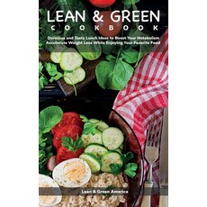 Lean and Green COOKBOOK: Delicious and Tasty Lunch Ideas to Boost Your Metabolism Accelerate Weight... Hardcover, Lean & Green America, English, 9781914126604