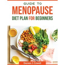 (영문도서) Guide To Menopause Diet plan For Beginners Paperback, Doreen J. Cowell, English, 9781804370803