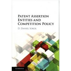Patent Assertion Entities and Competition Policy, Cambridge University Press