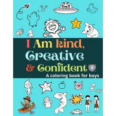I Am Kind Creative & Confident: An Inspirational Coloring Book For Boys - I am brave book for kids Paperback, Independently Published, English, 9798737053130