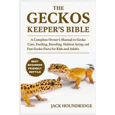 (英文圖書)The Geckos Keeper's Bible: A Complete Owner's Manual to Gecko Care Feeding Bre... 平裝版, Independently Published, 英文