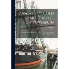 (영문도서) Analysis of Cold Lake Dialect Chipewyan In: Anthropological Papers of the American Museum o... Paperback, Legare Street Press, English, 9781013787492
