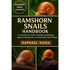 (영문도서)Ramshorn Snails Handbook: A Comprehensive Guide to Ramshorn Snail Biology Aquar... Paperback, Independently Published, English, 9798273912328