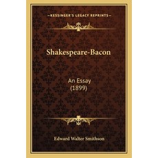 (영문도서) Shakespeare-Bacon: An Essay (1899) Paperback, Kessinger Publishing, English, 9781166958442