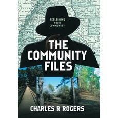 (영문도서)The Community Files: Reclaiming Your Community Hardcover, WestBow Press, English, 9798385063840