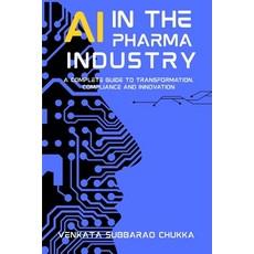 (英文圖書)AI in the Pharma Industry: Transforming Research Manufacturing & Healthcare 平裝版, Independently Published, 英文
