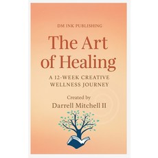 (英文圖書)The Art of Healing A 12-Week Creative Wellness Journey 平裝版, DM Ink Publishing, 英文