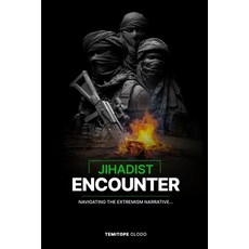 (영문도서)Jihadist Encounter: Navigating The Extremism Narrative... Paperback, Independently Published, English, 9798272819833