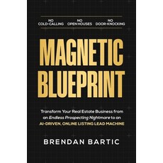 (영문도서)Magnetic Blueprint: Transform Your Real Estate Business from an Endless Prospect... Paperback, Listing Beast, English, 9798349621291
