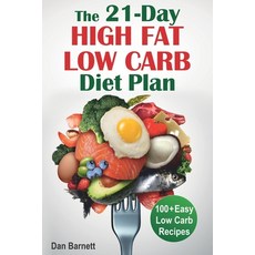 (영문도서)The 21-Day High Fat Low Carb Diet Plan: 100+ Easy Low Carb Recipes Paperback, Independently Published, English, 9798615208331