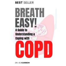 (영문도서) Breath Easy! A Comprehensive guide to understanding and Coping with COPD Paperback, Independently Published, English, 9798867712969