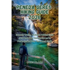 (영문도서)Peneda Gerês Hiking Guide 2026: Scenic Trails Hidden Waterfalls and Outdoor Adv... Paperback, Independently Published, English, 9798199197199 Independently Published, English, 9798199197199