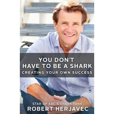 (영문도서)You Don't Have to Be a Shark Paperback, St. Martin's Griffin, English, 9781250459480