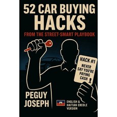 (영문도서)52 Car Buying Hacks from the Street-Smart Playbook: 52 Zel Kat Entelijans Pou Ne... Paperback, Ride in LLC, English, 9798898522292