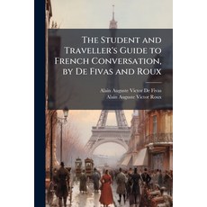 (英文圖書)The Student and Traveller's Guide to French Conversation by De Fivas and Roux 平裝版, Hutson Street Press, 英文