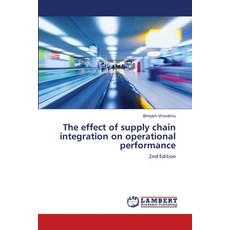 (영문도서)The effect of supply chain integration on operational performance Paperback, LAP Lambert Academic Publis..., English, 9786208498764