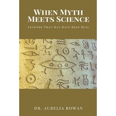 (영문도서)When Myth Meets Science: Legends That May Have Been Real Paperback, Mindful Pages, English, 9789371776417