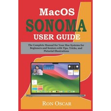 (영문도서) macOS Sonoma User Guide: The Complete Manual for Your Mac Systems for Beginners and Seniors w... Paperback, Independently Published, English, 9798872229896