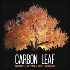 [CD] Carbon Leaf - Nothing Rhymes With Woman