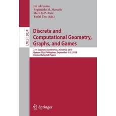 (영문도서) Discrete and Computational Geometry Graphs and Games: 21st Japanese Conference JCDCGGG 201... Paperback, Springer, English, 9783030900472