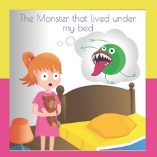 The Monster that lived under my bed Paperback, Independently Published, English, 9798730737600
