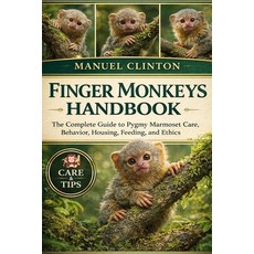 (영문도서)Finger Monkeys Handbook: Finger Monkeys Handbook: The Complete Guide to Pygmy Ma... Paperback, Independently Published, English, 9798243938082